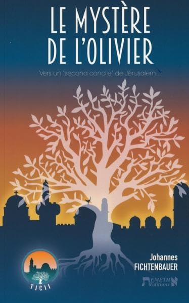 Le mystère de l'olivier: Vers un second concile de Jérusalem book