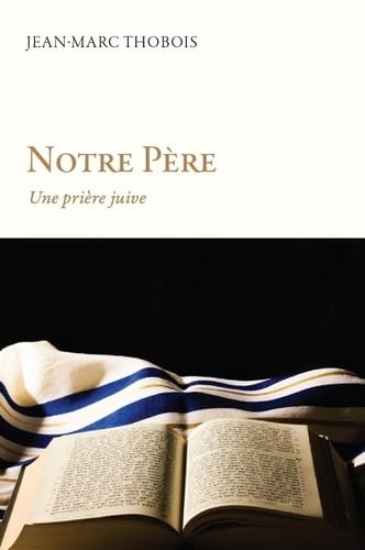 Notre Père: Une prière juive book