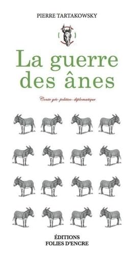 La guerre des ânes: Conte Géo-politico-diplomatique Contemporary literature