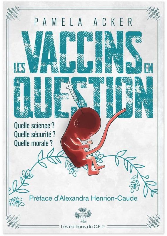 LES VACCINS EN QUESTION. Quelle science ? Quelle sécurité ? Quelle morale ? book