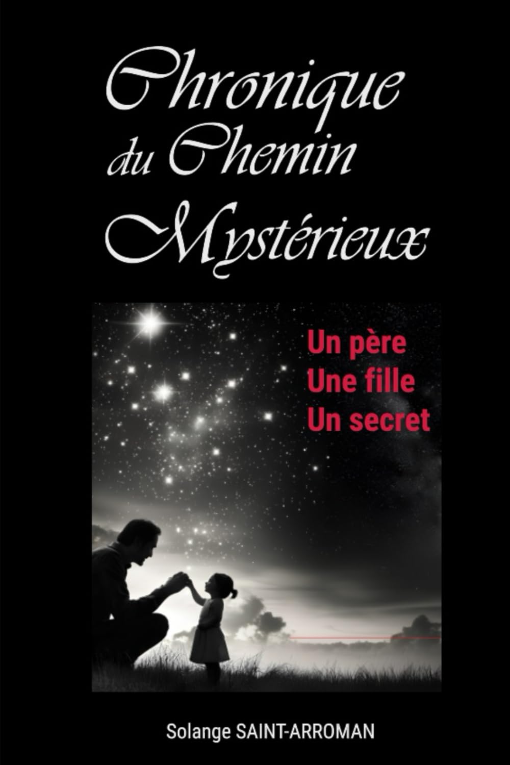 Chronique du chemin mystérieux: un père, une fille, un secret book