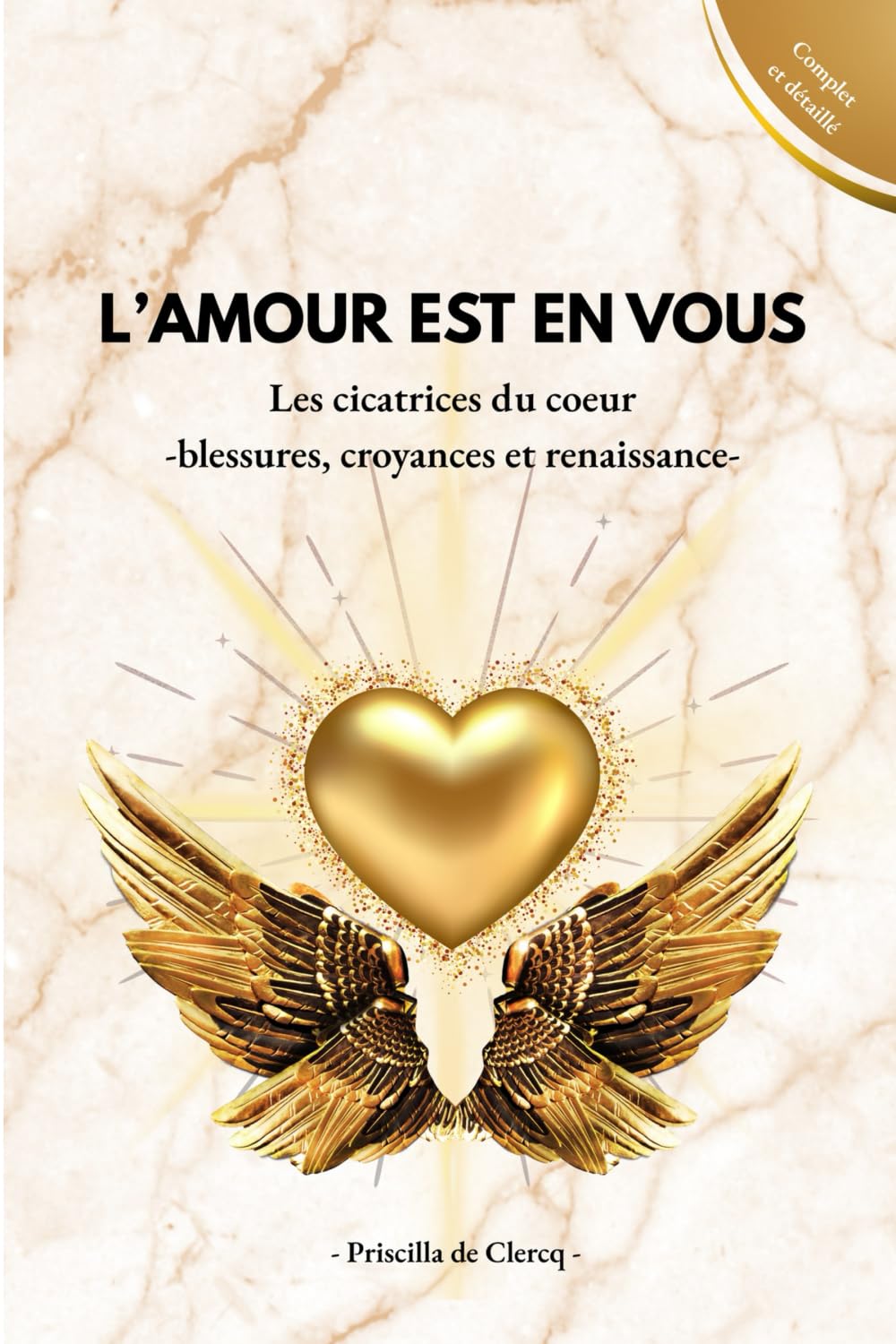 L'amour est en vous: Les cicatrices du coeur : - blessures, croyances et renaissance - book