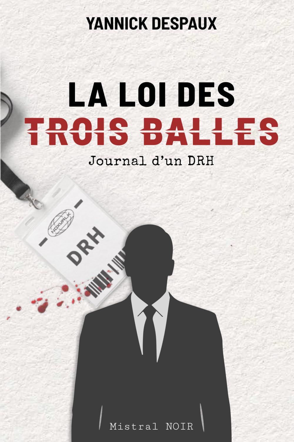 La Loi des Trois Balles – Journal d’un DRH: Dystopie française haletante, entre 1984 et Black Mirror book