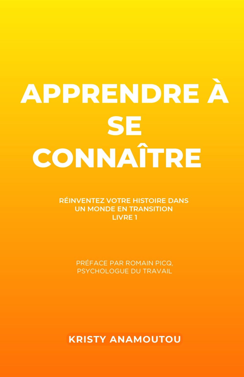 Apprendre à se connaître: Réinventer votre histoire dans un monde en transition book