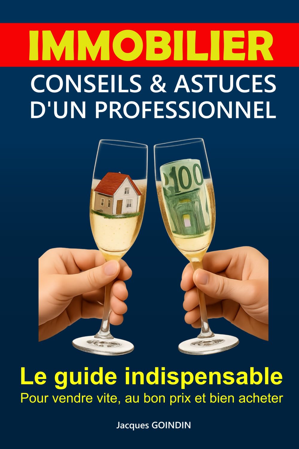 IMMOBILIER : Conseils & Astuces d'un Professionnel: Le guide indispensable pour vendre vite, au bon prix et bien acheter book