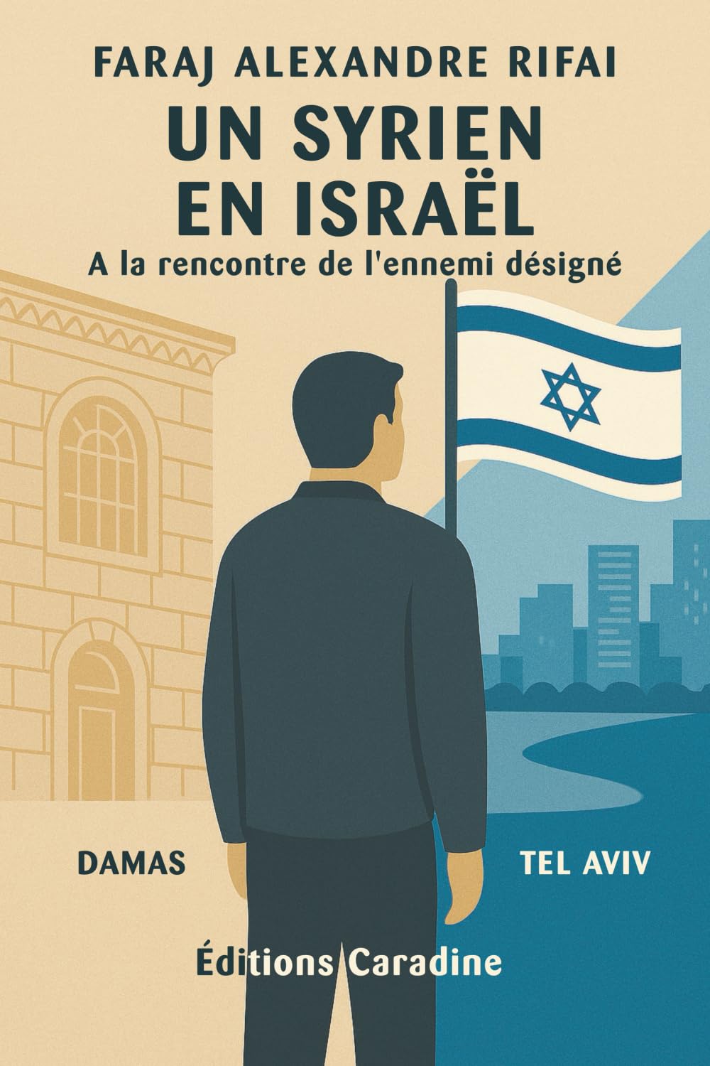 Un syrien en Israël: A la rencontre de l'ennemi désigné book