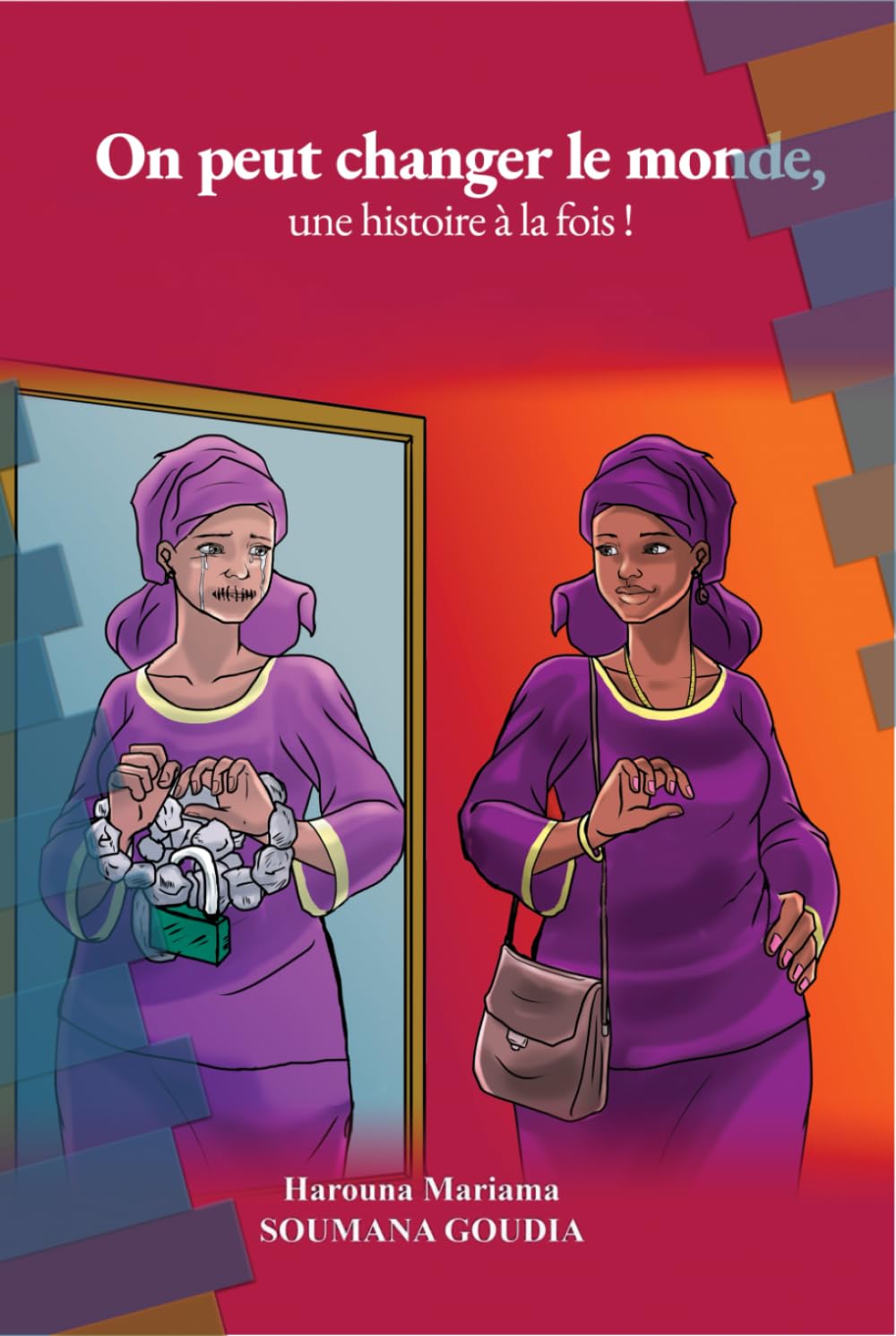 On peut changer le monde: Chaînes de pierres et poids des traditions sur les épaules des femmes book