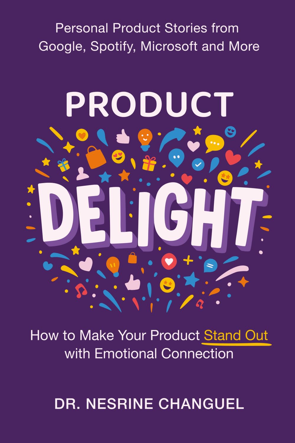 Product Delight: How to Make Your Product Stand Out with Emotional Connection Business, Finance & Career