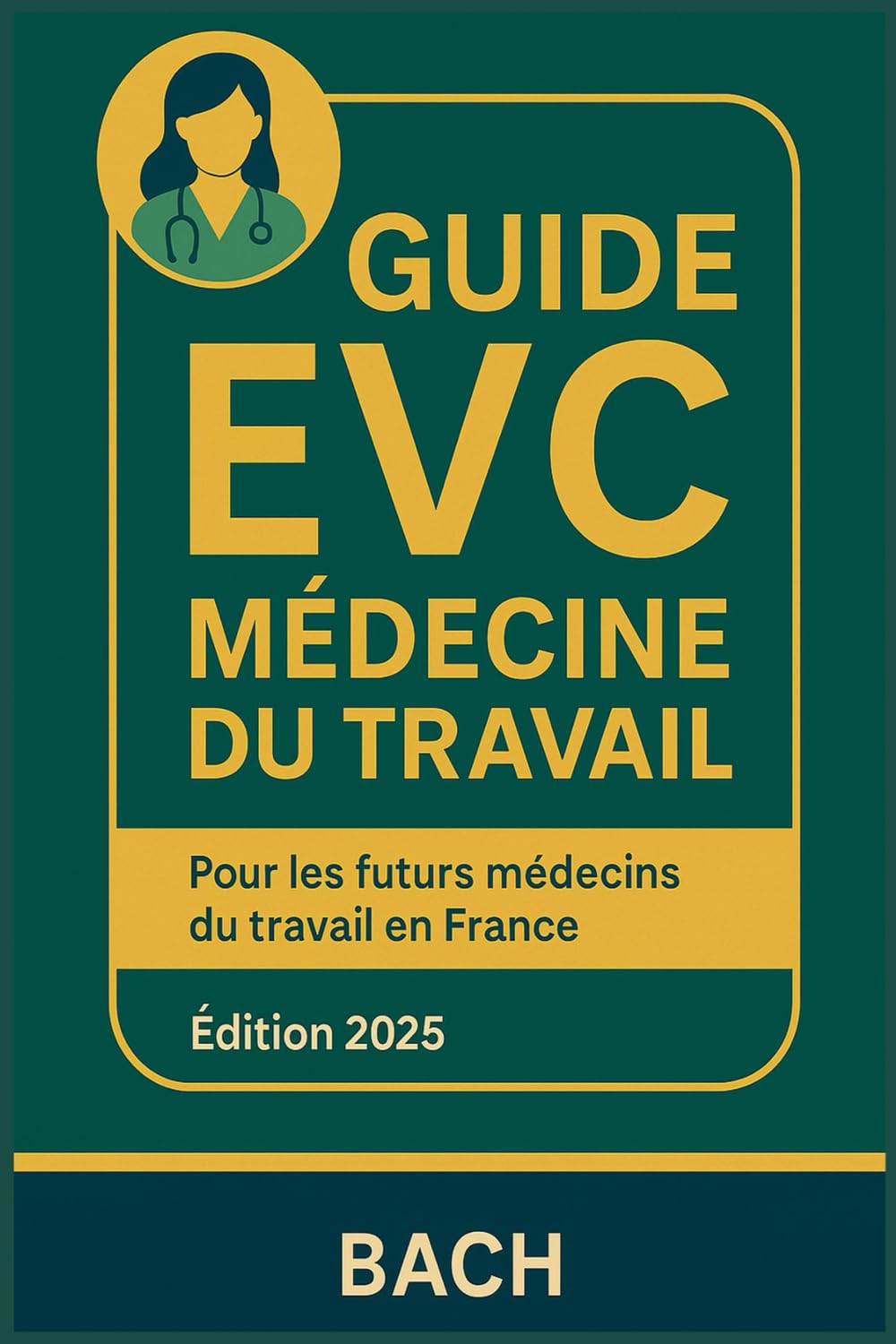 GUIDE EVC MÉDECINE DU TRAVAIL: Pour les futures médecins du travail en France book
