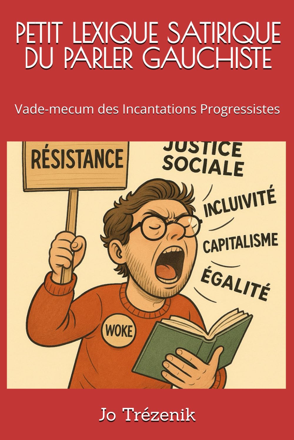 PETIT LEXIQUE SATIRIQUE DU PARLER GAUCHISTE: Vade-mecum des Incantations Progressistes book