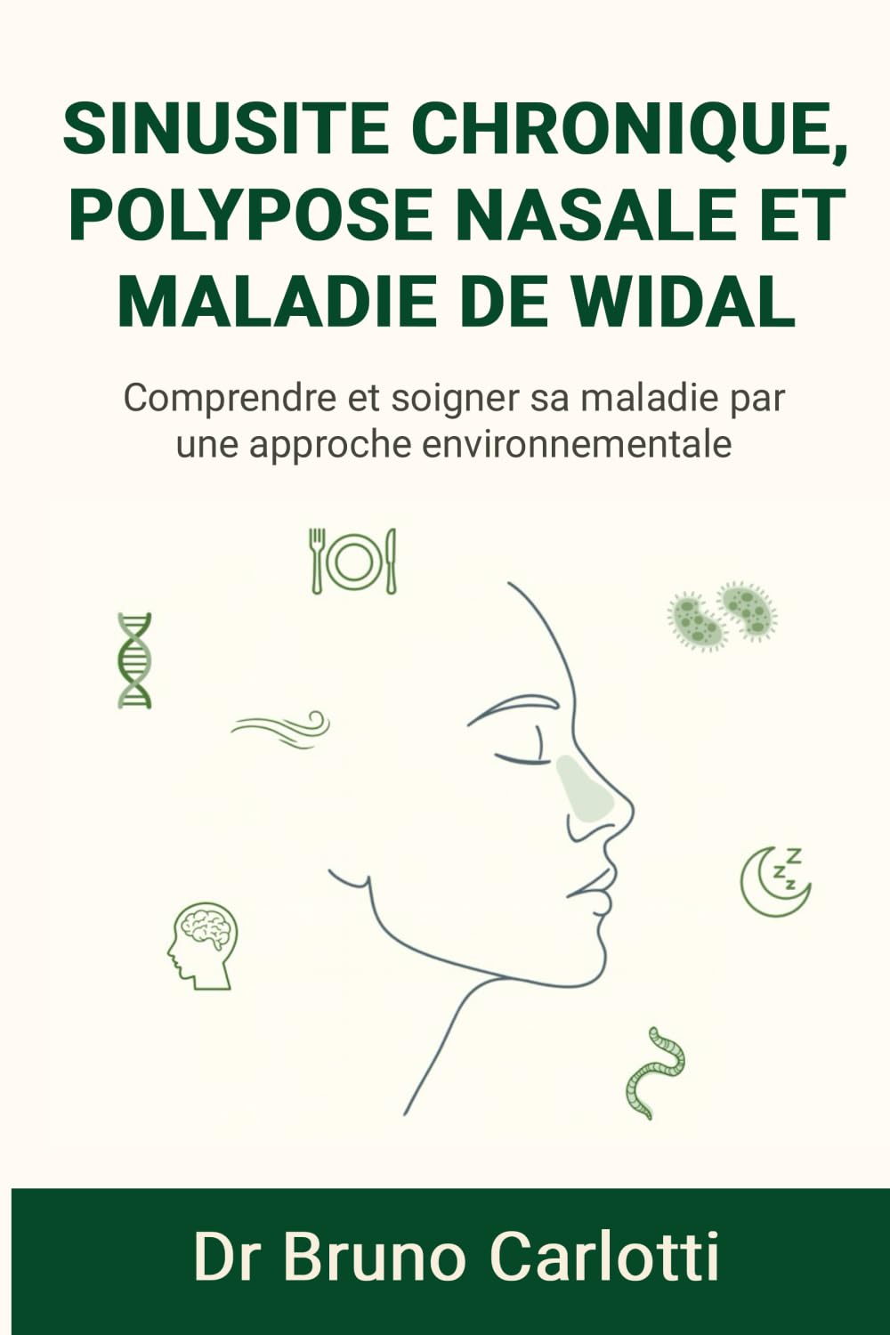 Sinusite chronique, polypose nasale et maladie de Widal: Comprendre et soigner sa maladie par une approche environnementale book