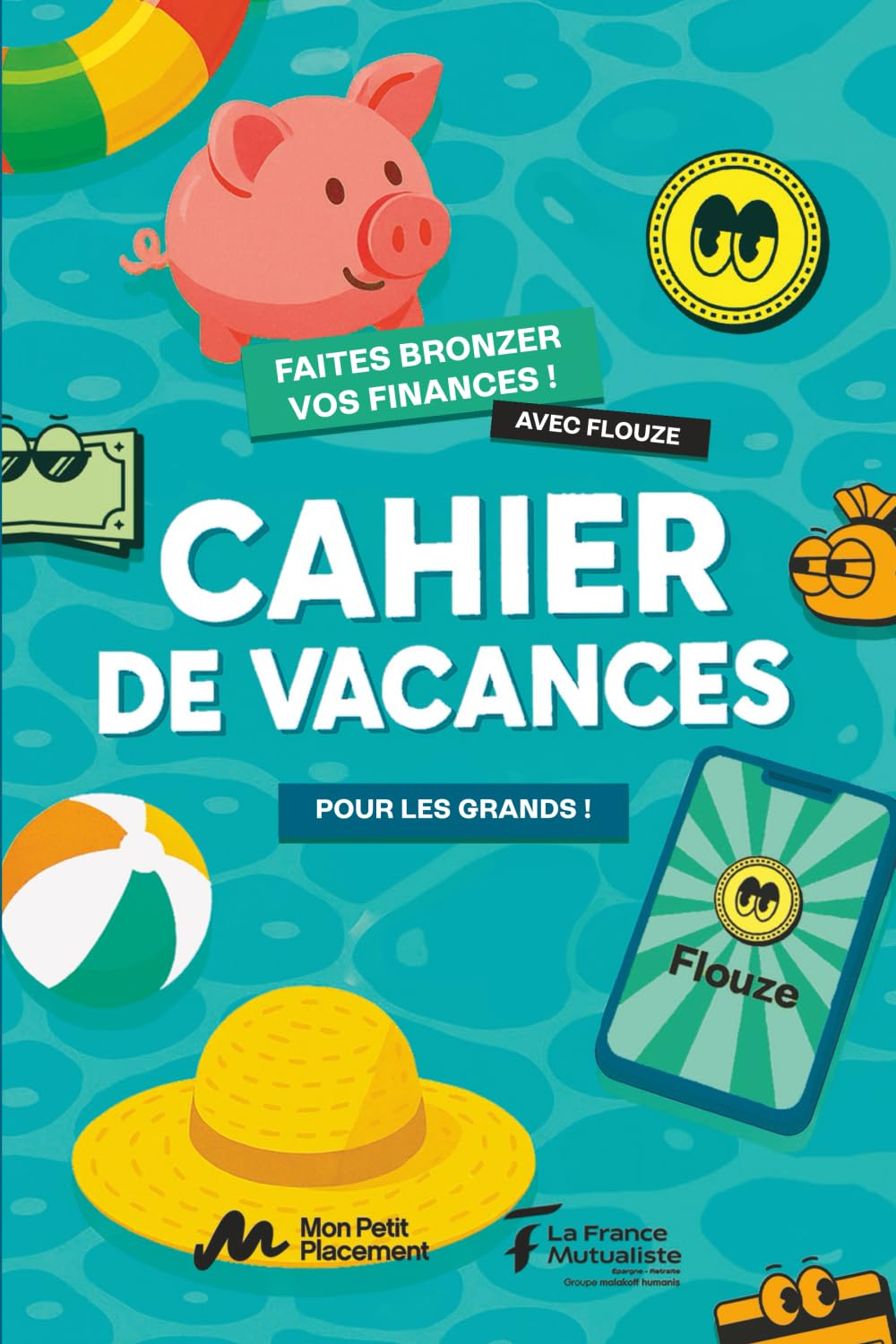 Cahier de vacances, pour les grands !: Faites bronzer vos finances avec Flouze Business, Finance & Career