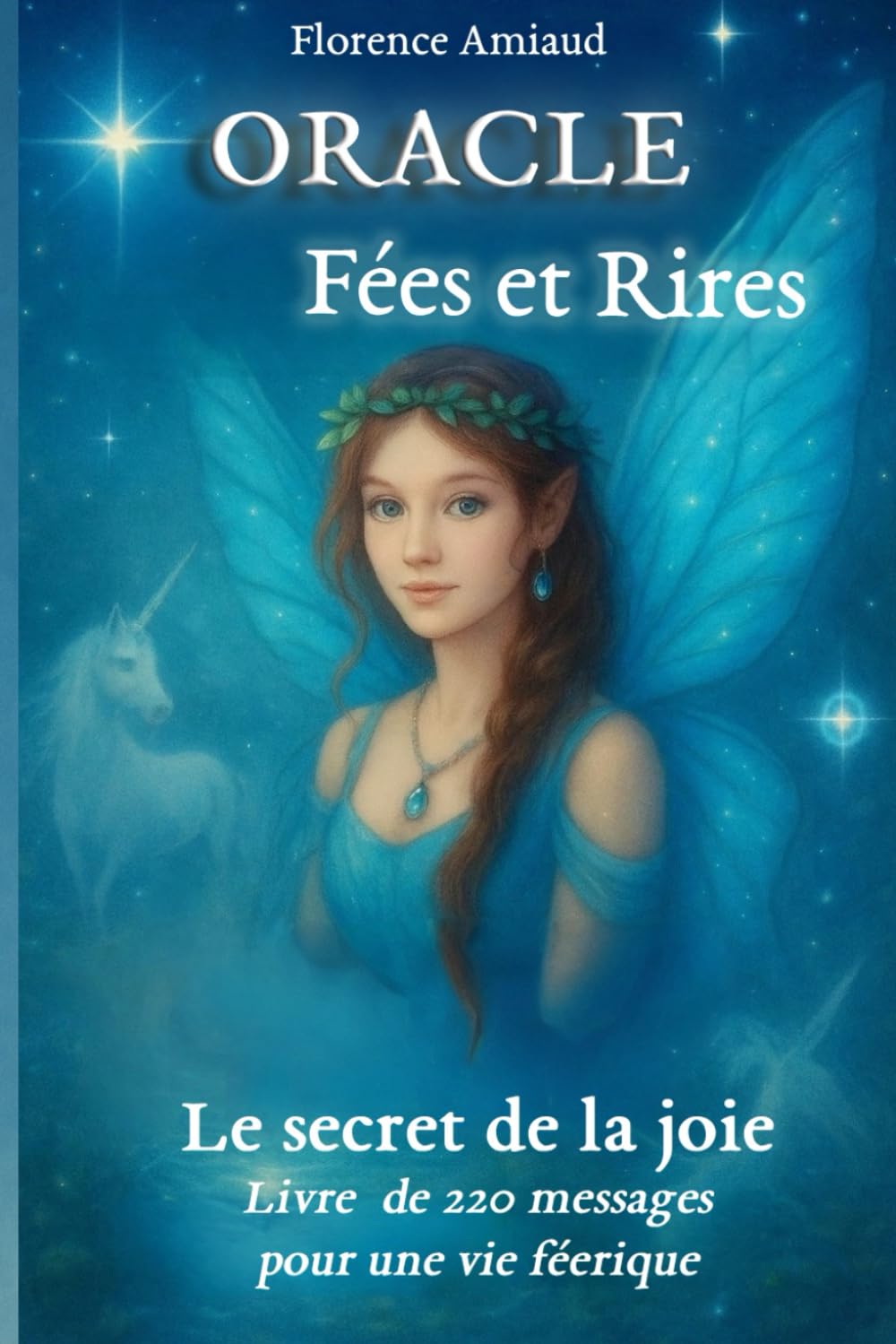 Oracle Fées et Rires - Le secret de la joie: Livre de 220 messages pour une vie féerique book