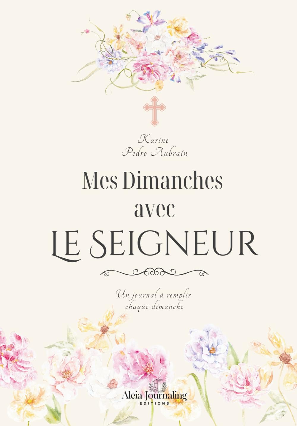 Mes Dimanches avec le Seigneur: Un journal spirituel à compléter chaque dimanche - Version illustrations en couleur - Taille 16.99 X 24.4 cm book
