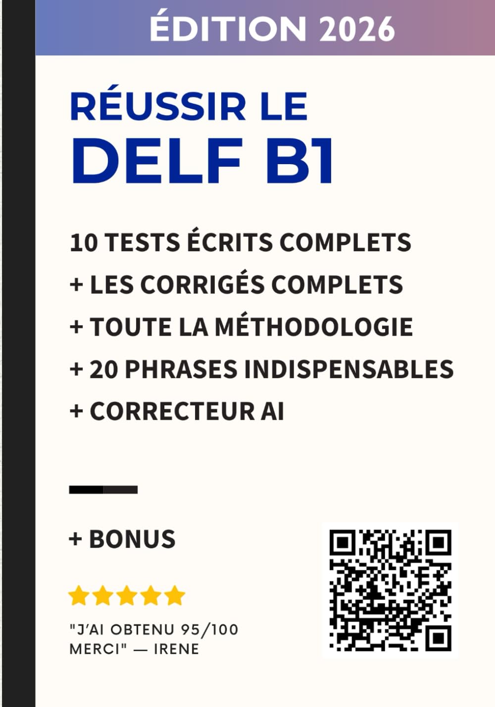 Réussir le DELF B1 – spécial production écrite: 10 tests écrits complets avec corrigés détaillés + correcteur AI + 20 phrases indispensables pour l’écrit (New Edition) book