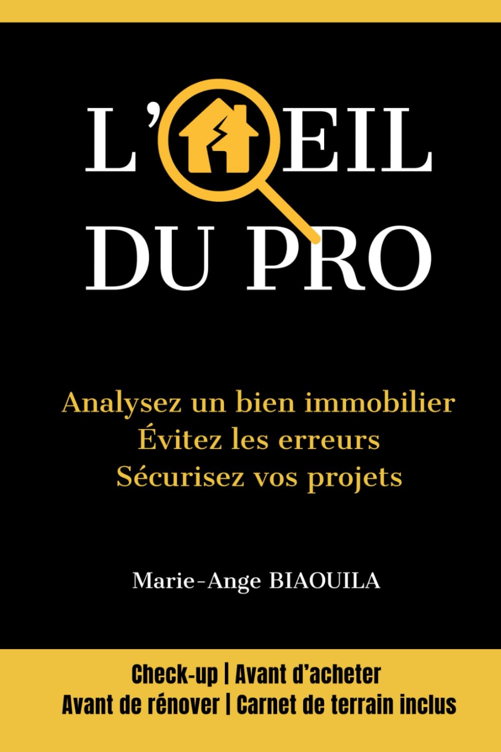 L'Œil du Pro – Analysez un bien immobilier, évitez les erreurs, sécurisez vos projets: Check-up avant d'acheter, avant de rénover, Carnet de terrain inclus book