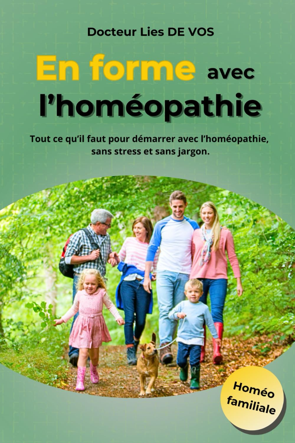 En forme avec l'homéopathie: Tout ce qu’il faut pour démarrer avec l’homéopathie, sans stress et sans jargon. Parents & Children