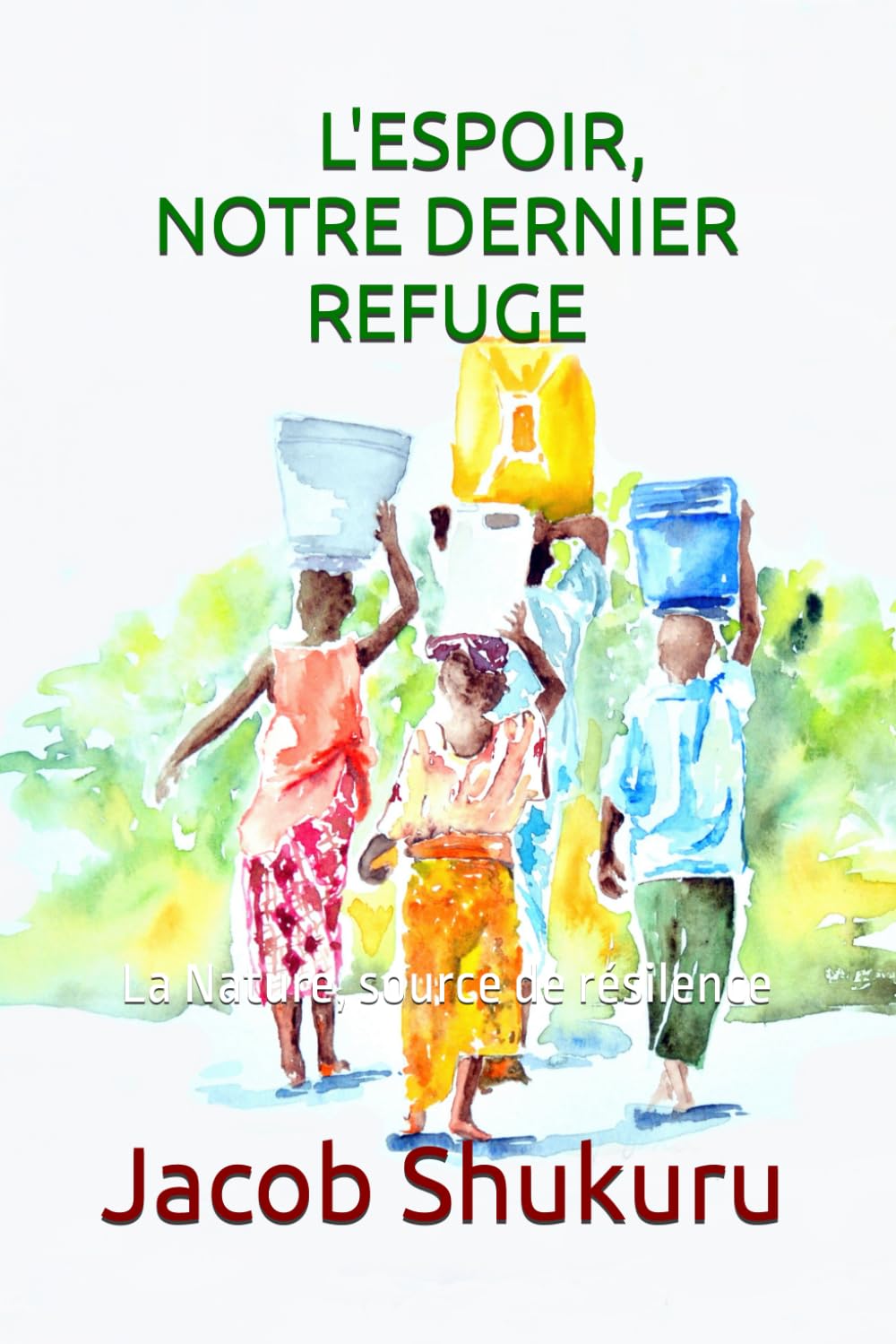 L'ESPOIR, NOTRE DERNIER REFUGE: La nature, source de résilience book