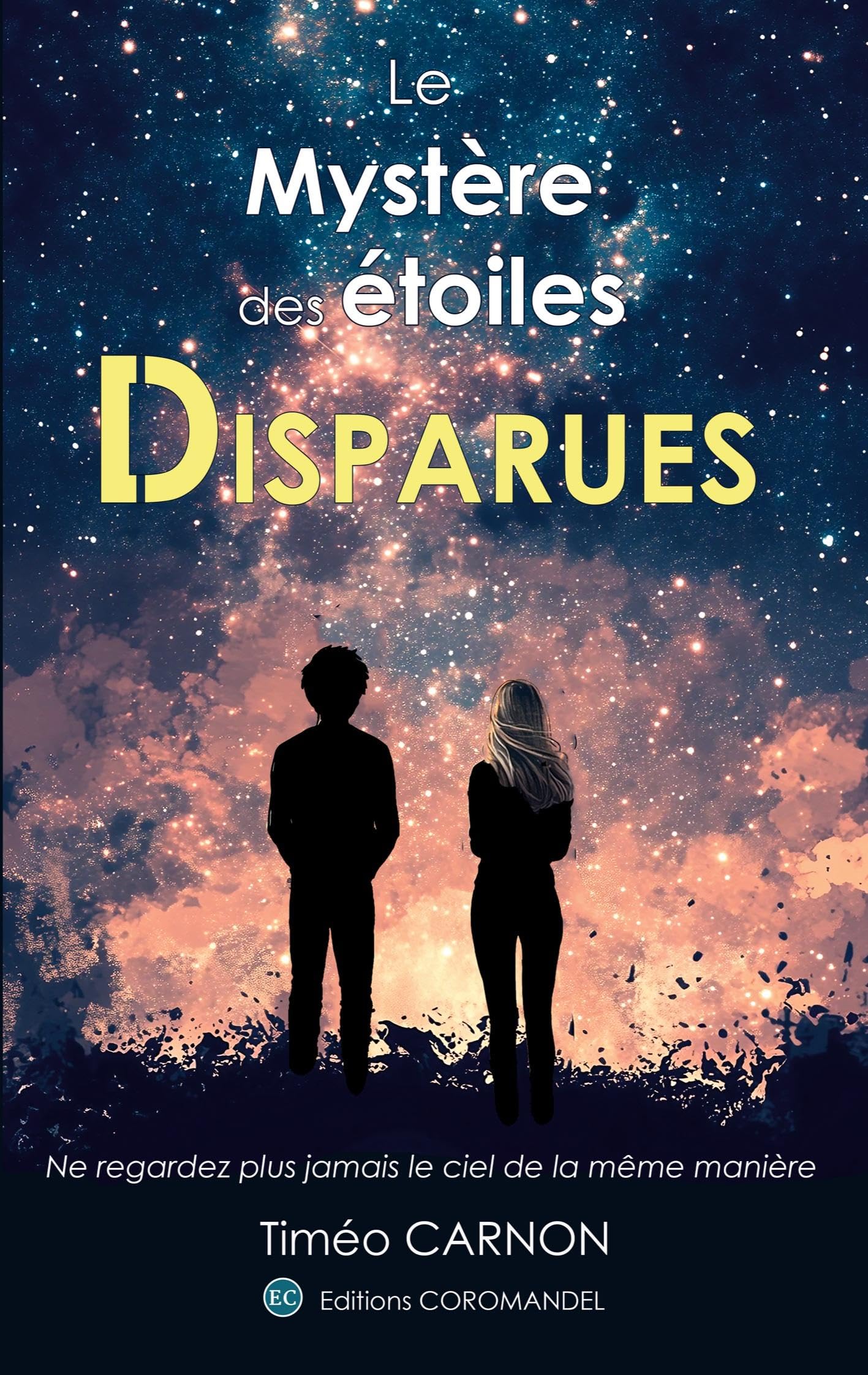 Le mystère des étoiles disparues: Ne regardez plus jamais le ciel de la même manière. Fiction
