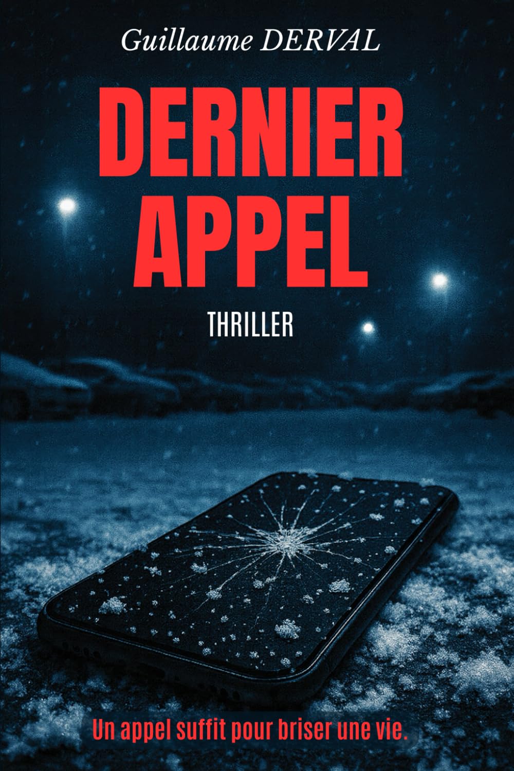 Dernier appel: Un thriller psychologique français entre enquête policière, manipulation et vengeance, le tout au cœur de Lyon book