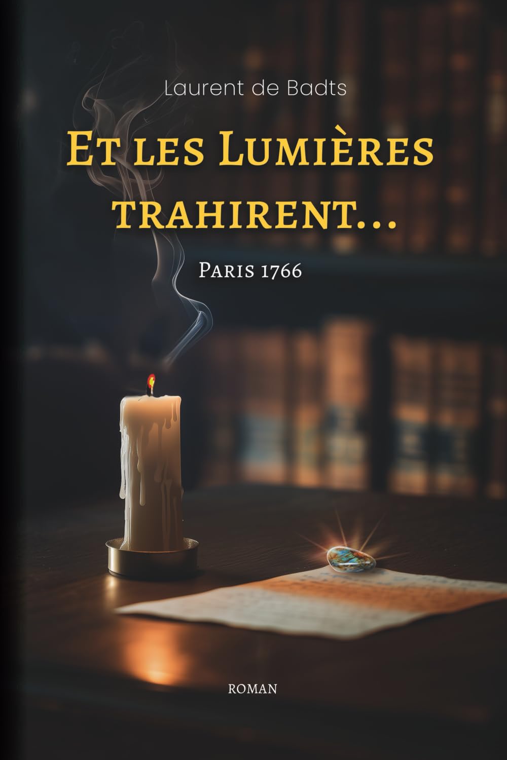 Et les Lumières trahirent: Paris 1766 - Un pacte trahi book