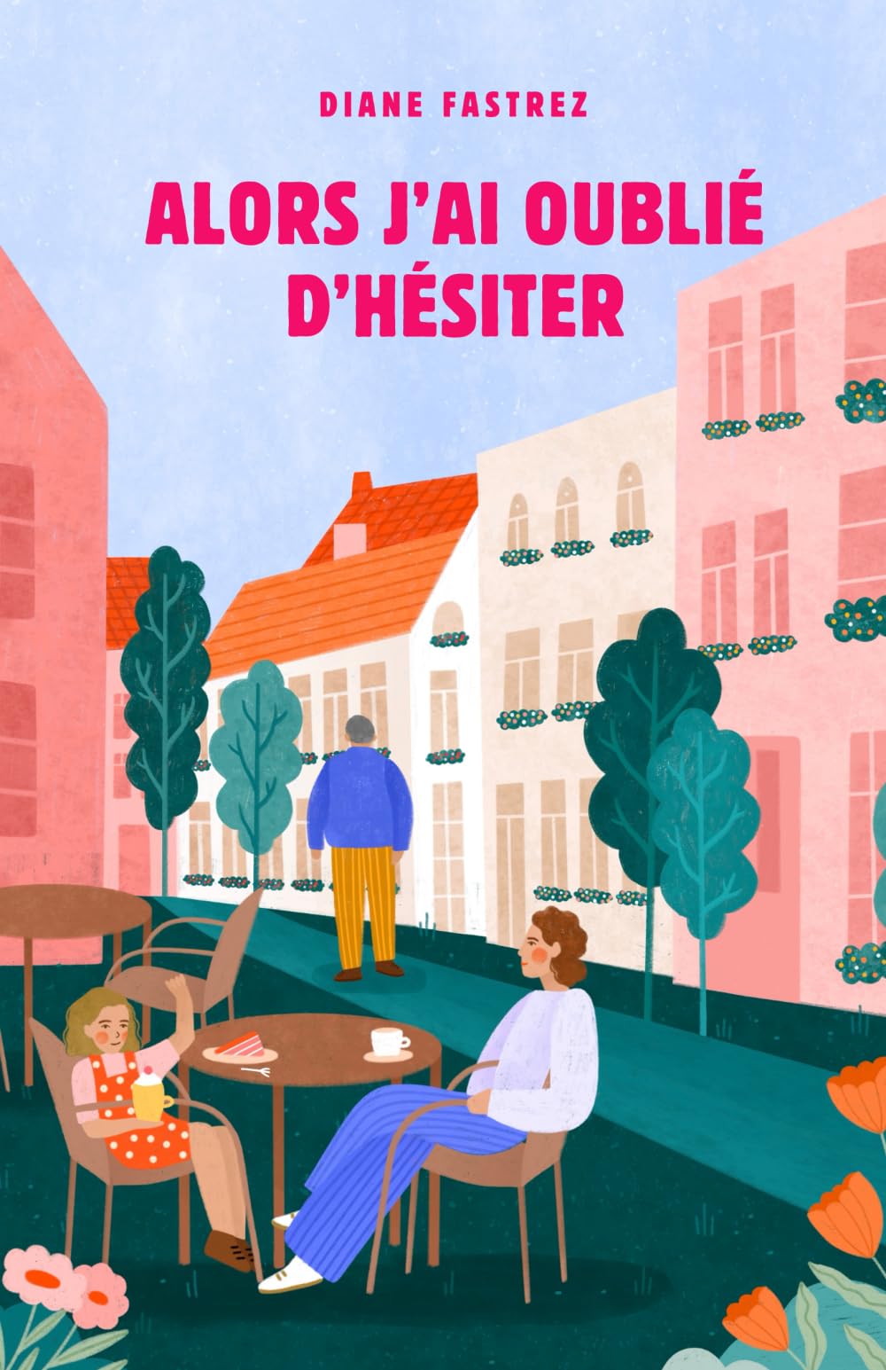 Alors j'ai oublié d'hésiter: Un premier roman feel good touchant et addictif book