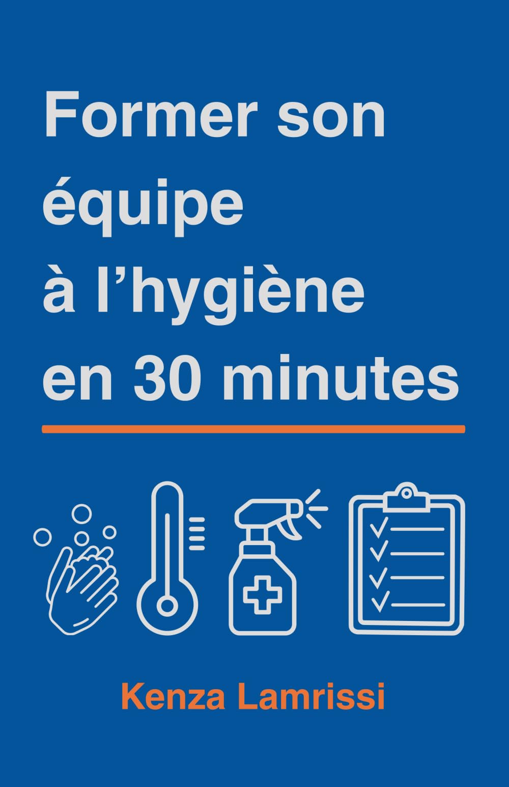 Former son équipe à l’hygiène en 30 minutes book