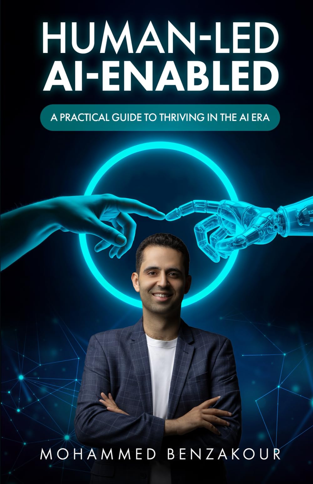 Human-Led, AI-Enabled: A Practical Guide to Thriving in the AI Era Business, Finance & Career