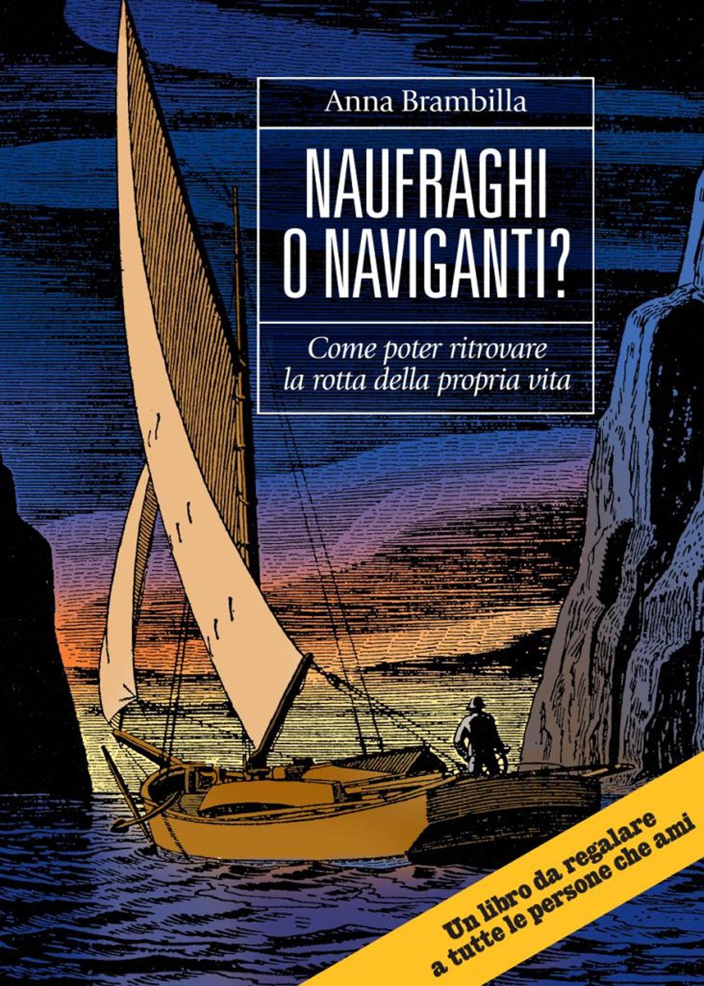 Naufraghi o naviganti? Come poter ritrovare la rotta della propria vita. Ediz. multilingue book