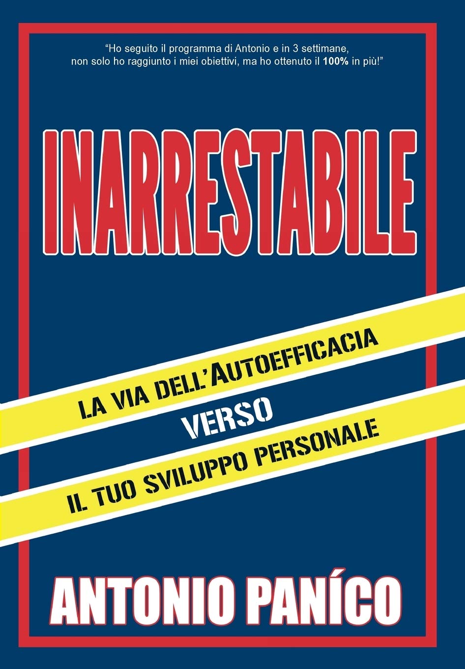 Inarrestabile: La via dell'autoefficacia verso il tuo sviluppo personale Business, Finance & Career