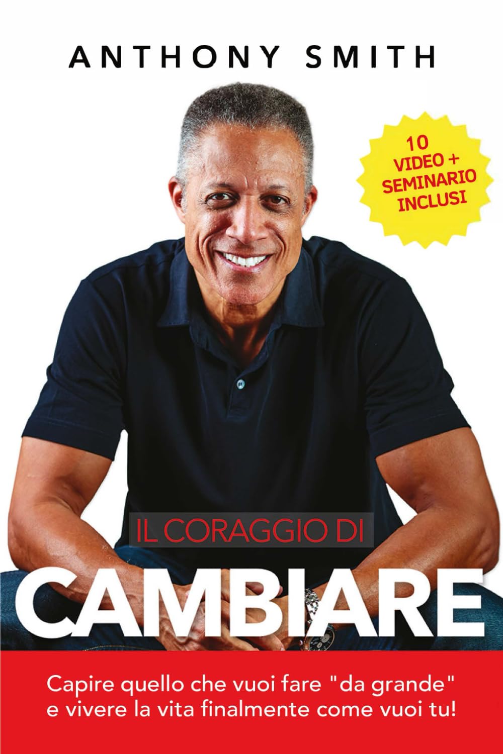 Il coraggio di cambiare: Capire cosa vuoi fare da grande e vivere la tua vita finalmente come vuoi tu! Business, Finance & Career