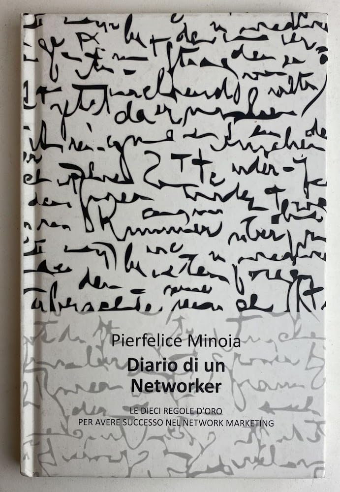 Diario di un networker. Le dieci regole d'oro per avere successo nel network marketing book