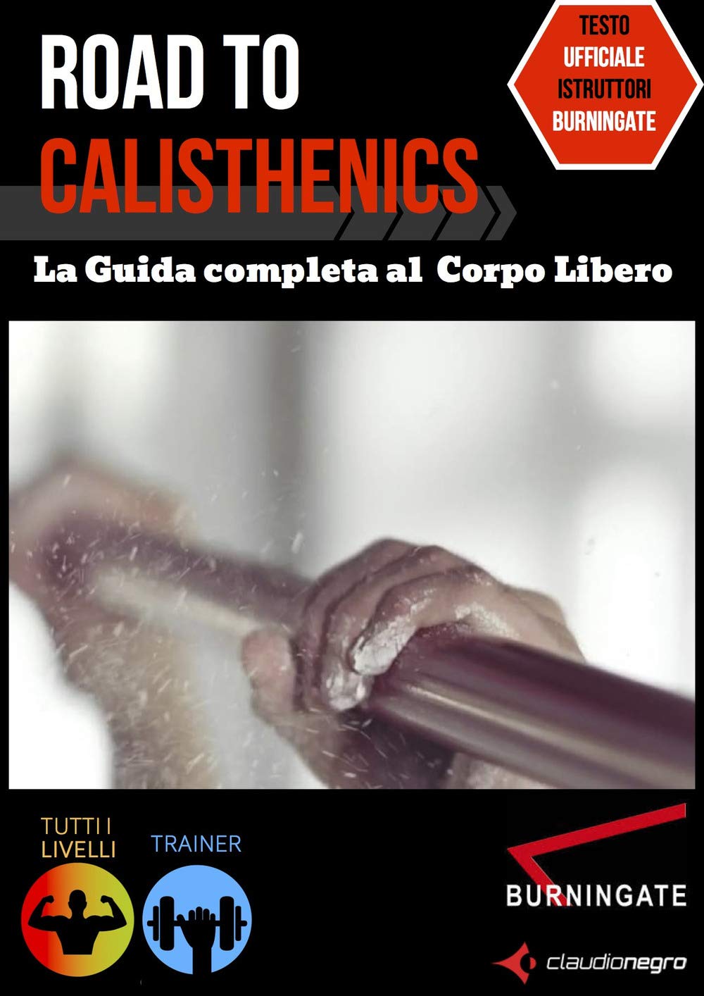 Road to Calisthenics. La guida completa al corpo libero Leisure & Fun