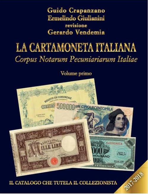 La cartamoneta italiana. Corpus Notarum Pecuniariarum Italiae 2017-2018 (Vol. 1) book