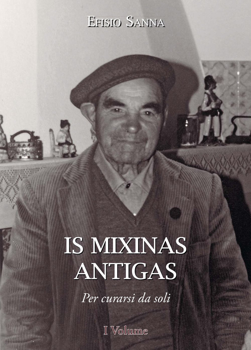 Is mixinas antigas. Per curarsi da soli. Testo italiano e sardo (Vol. 1) Books