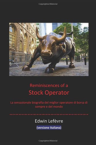 Reminiscences of a Stock Operator Versione Italiana: Versione in Italiano book
