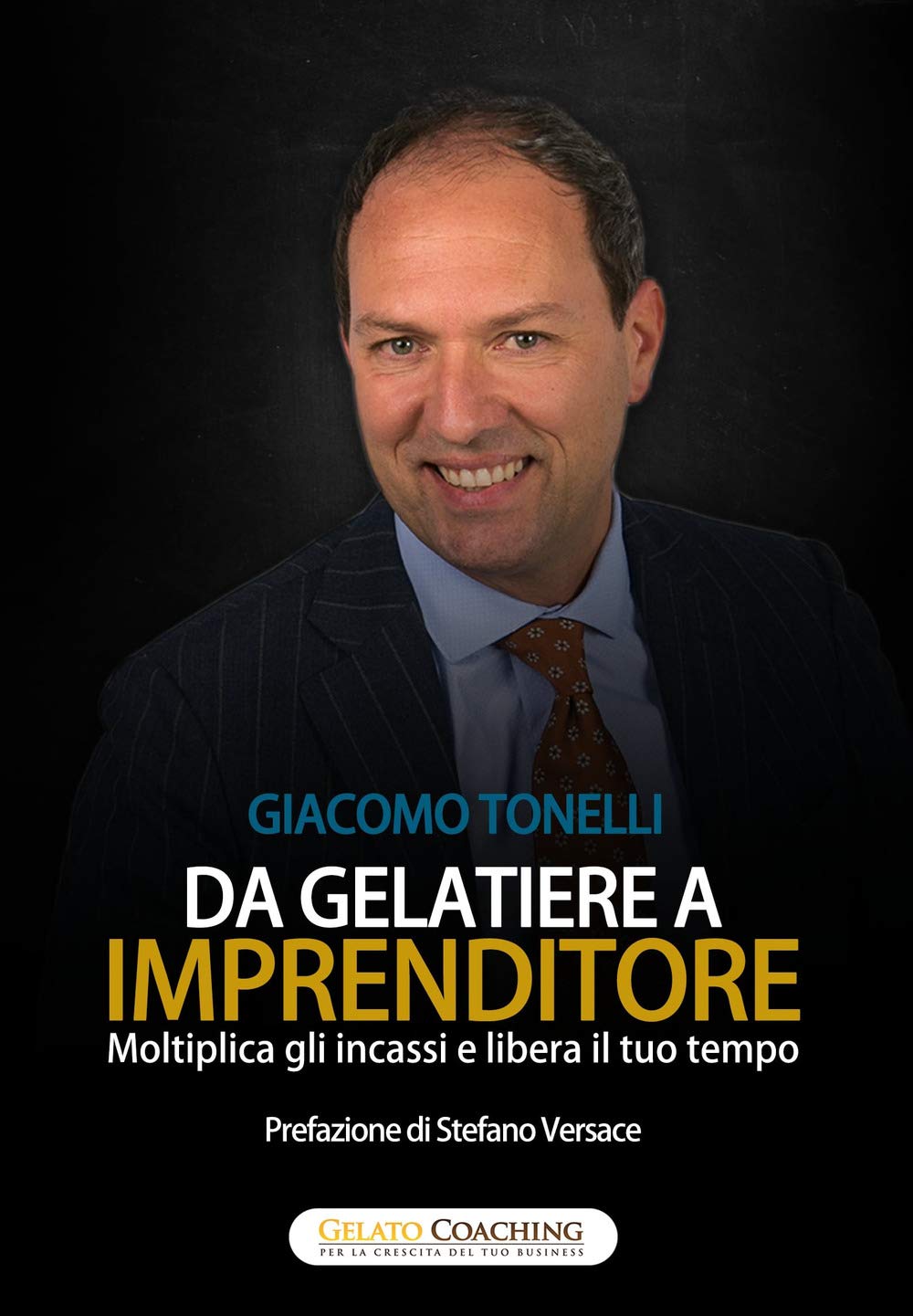 da Gelatiere a Imprenditore: Moltiplica gli incassi e libera il tuo tempo Business, Finance & Career