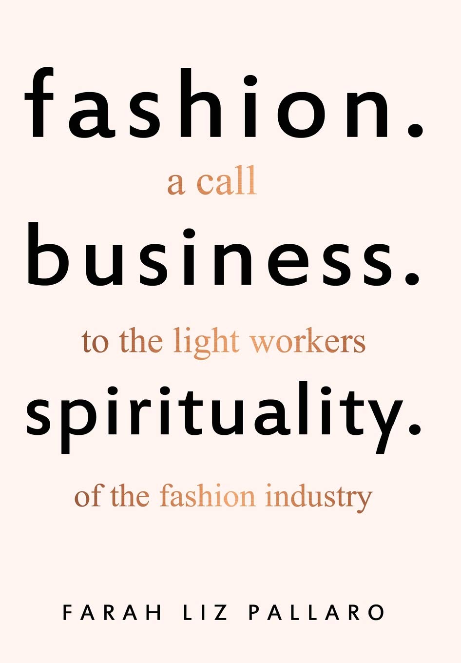 Fashion. Business. Spirituality: A call to the light workers of the fashion industry book