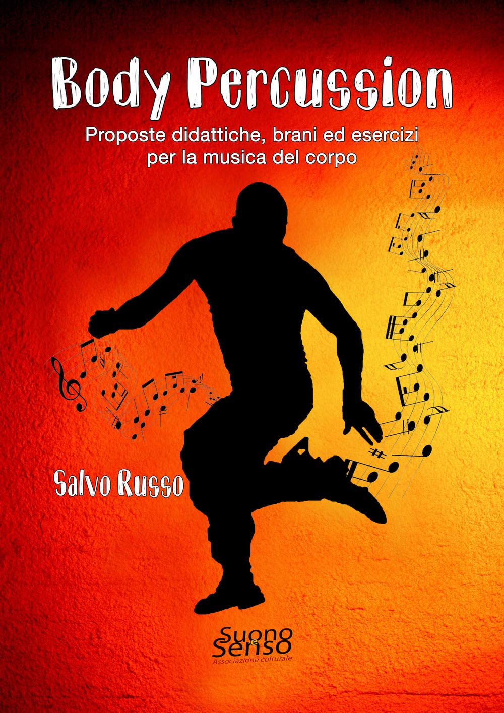 Body percussion. Proposte didattiche, brani ed esercizi per la musica del corpo book