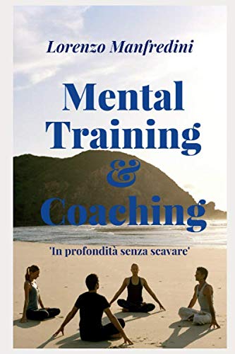 Mental Training & Coaching: In profondità senza scavare book