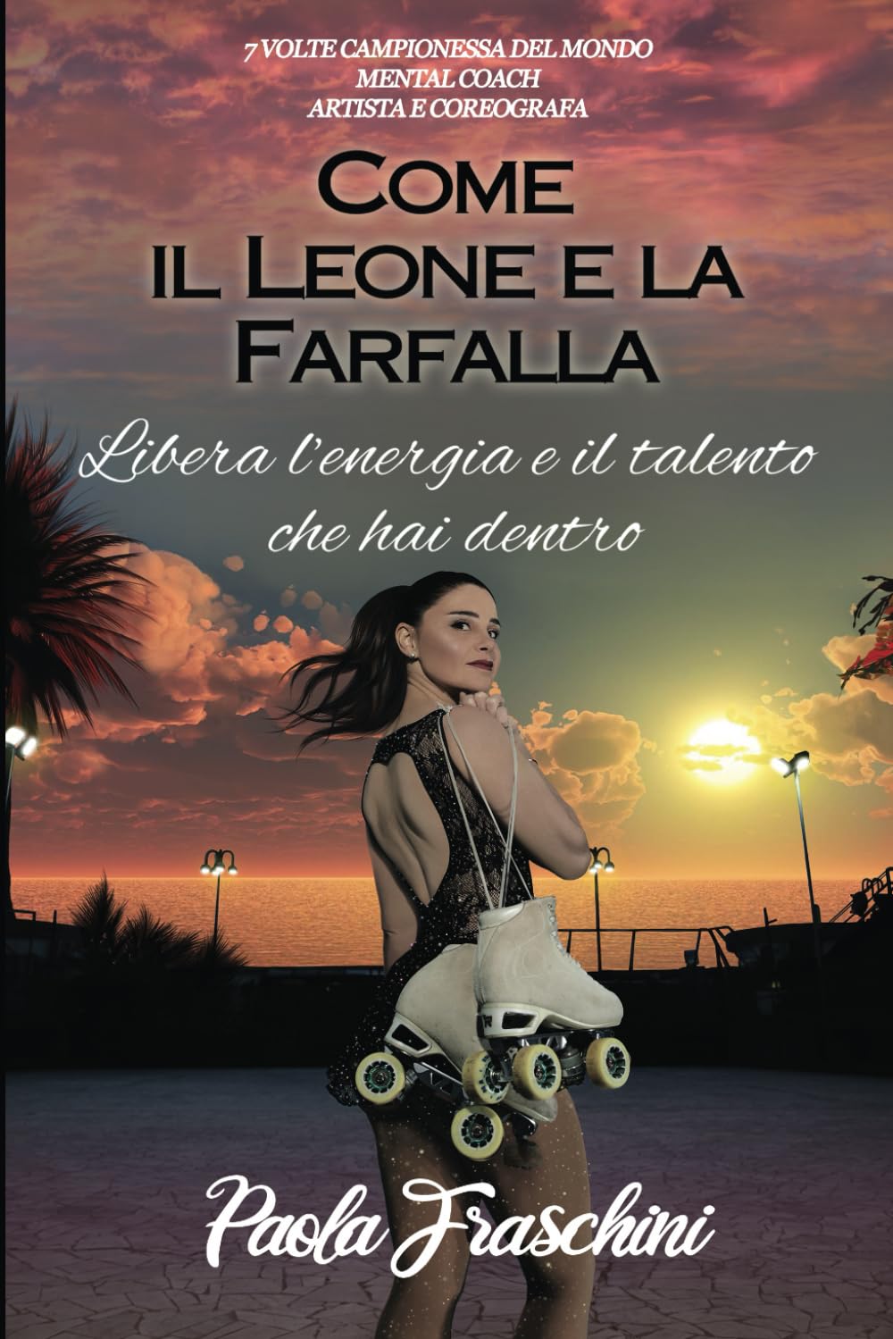Come il leone e la farfalla: Libera il talento e l'energia che hai dentro book