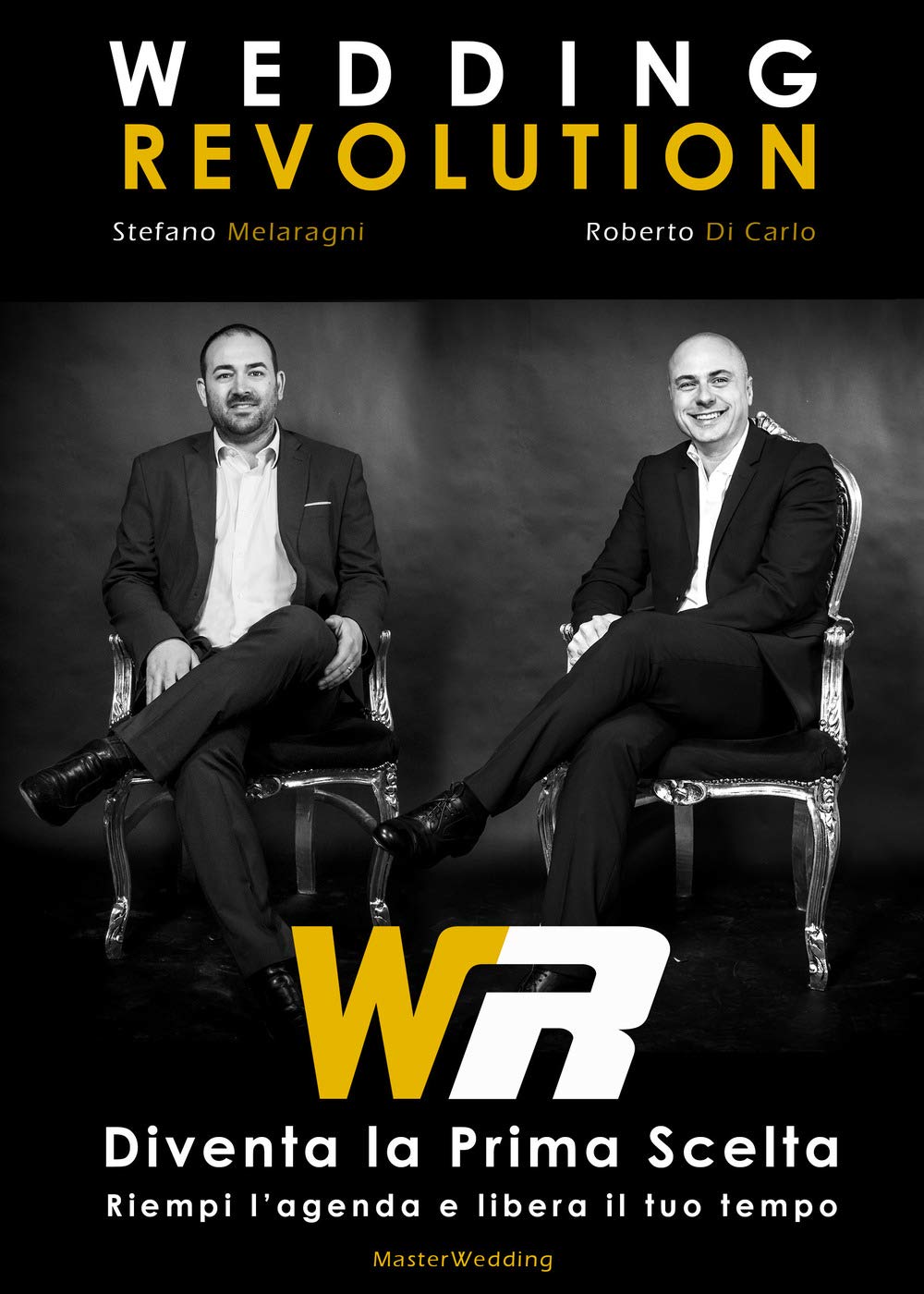 Wedding revolution. Diventa la prima scelta, riempi l'agenda e libera il tuo tempo Business, Finance & Career