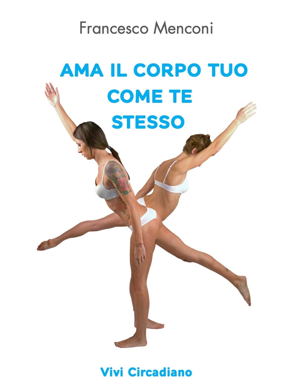 Ama il corpo tuo come te stesso. Vivi Circadiano book