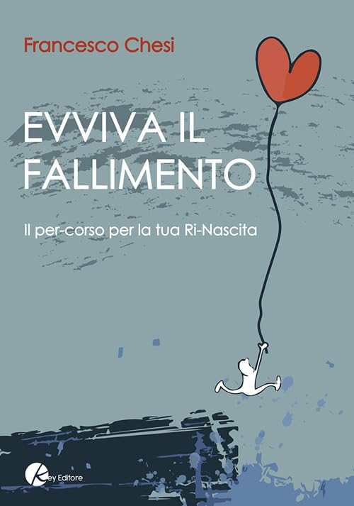 Evviva il fallimento. Il percorso per la tua ri-nascita Lifestyle