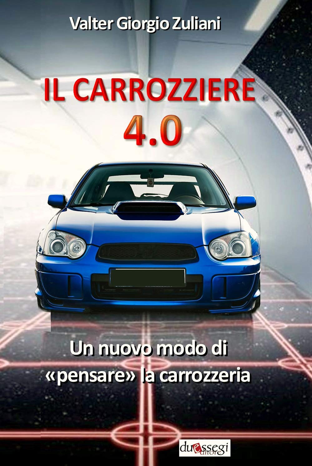 Il carrozziere 4.0. Un nuovo modo di «pensare» la carrozzeria book