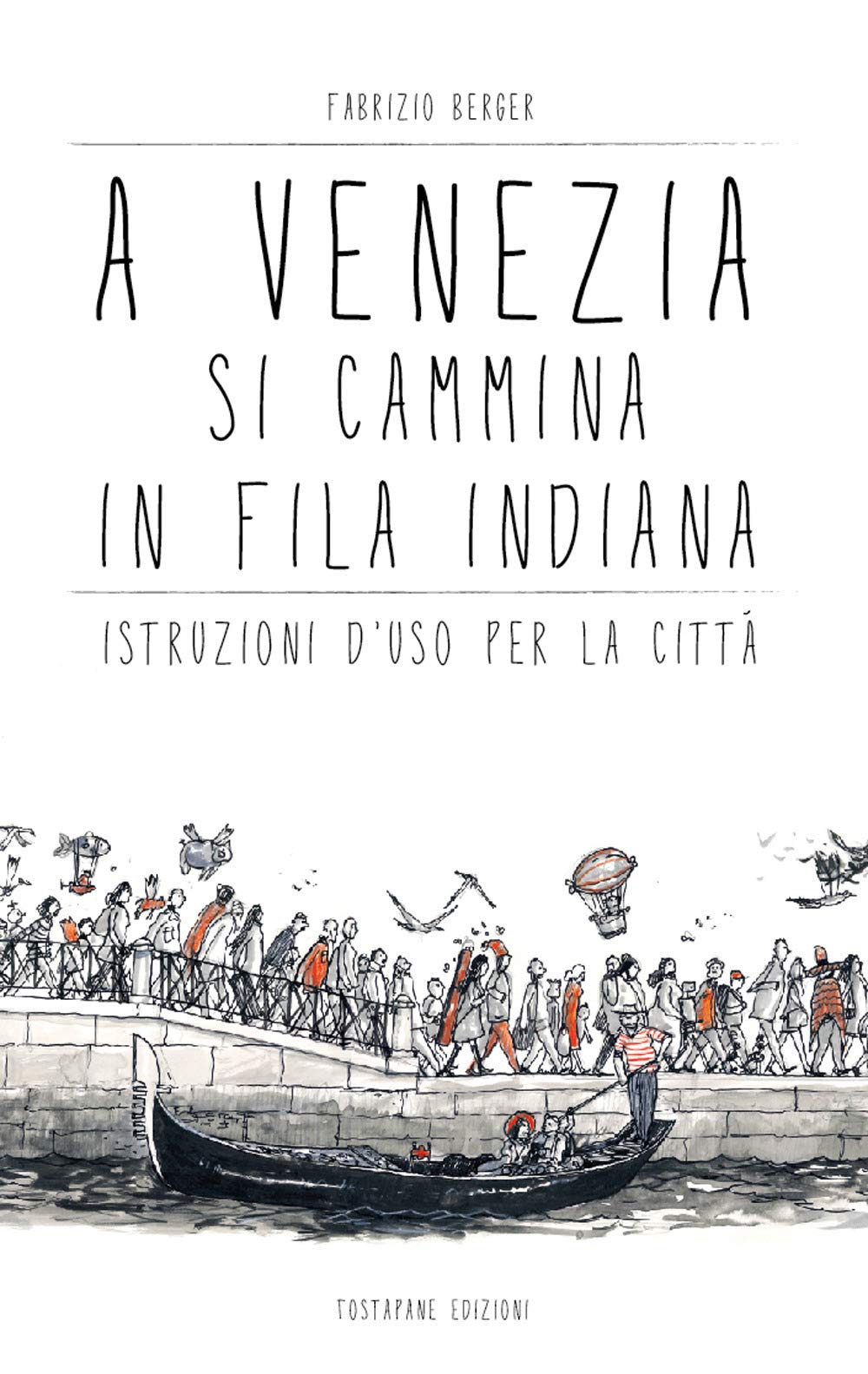 A Venezia si cammina in fila indiana. Istruzioni d'uso per la città Leisure, Home & Garden