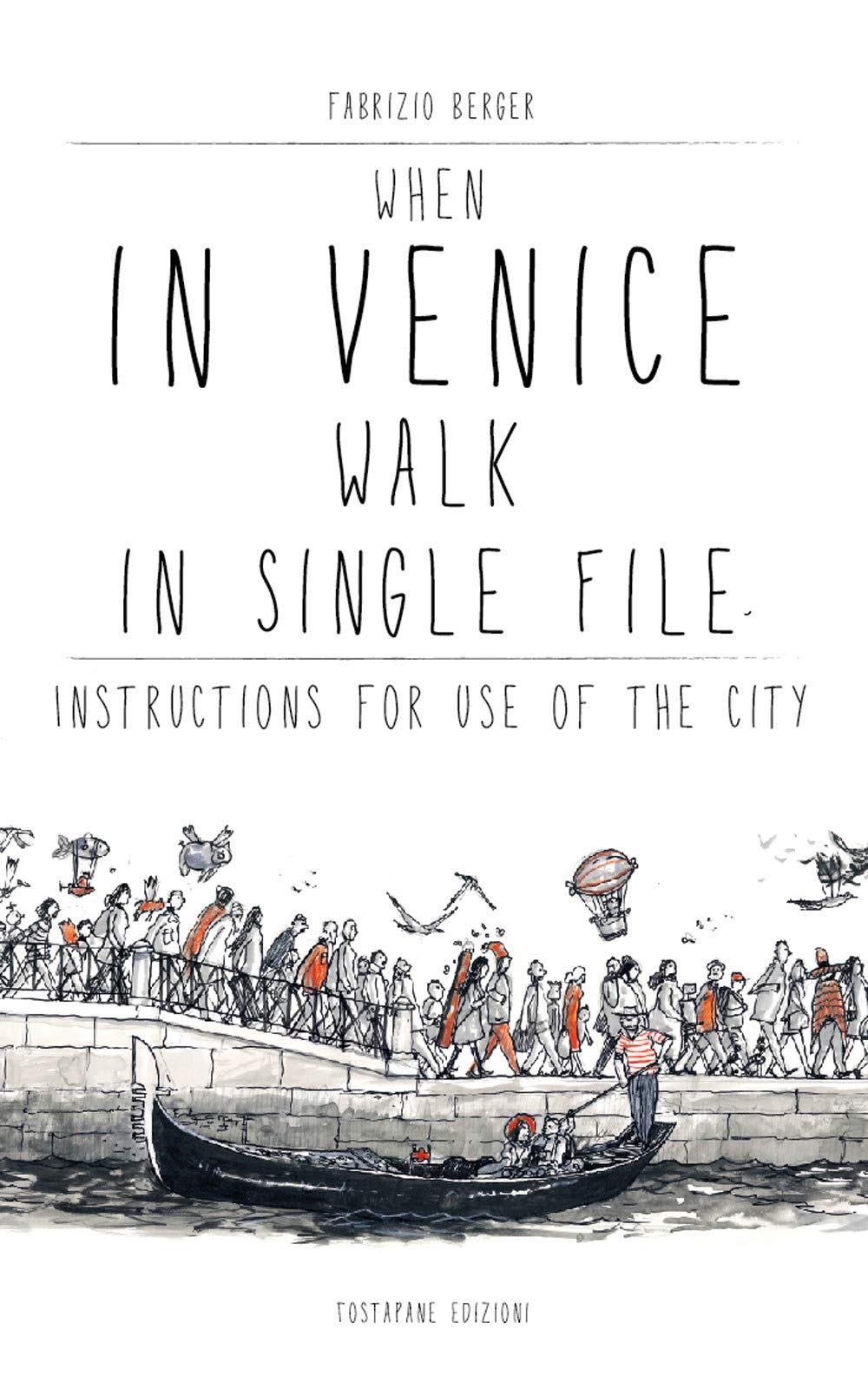 When in Venice walk in single file. Instructions for Use of the City Leisure, Home & Garden