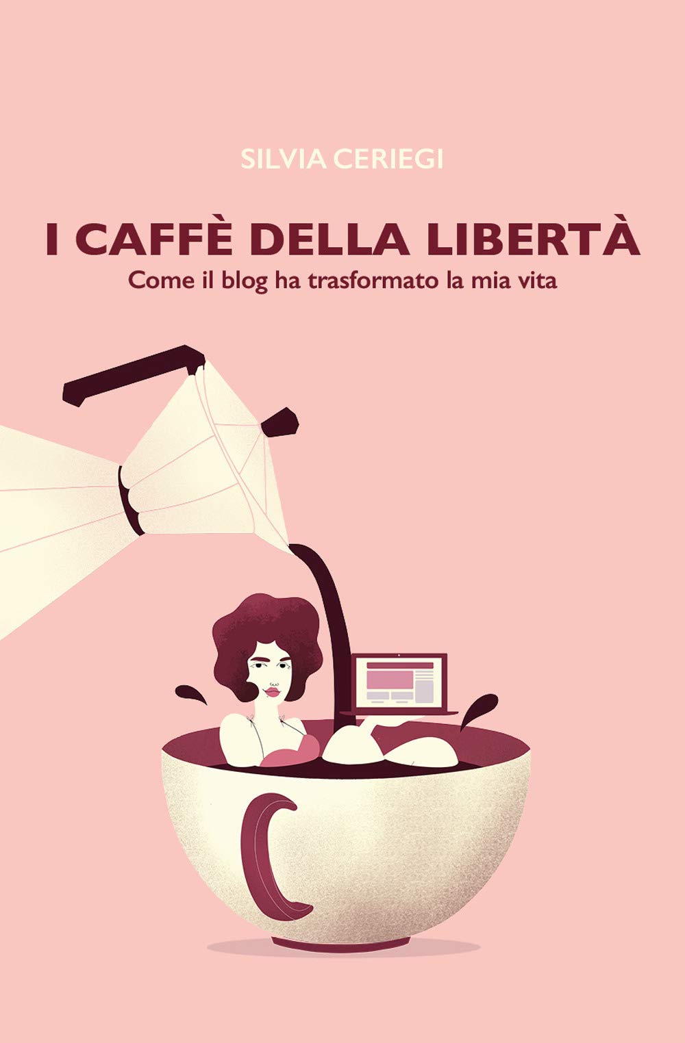 I caffè della libertà: Come il blog ha trasformato la mia vita book