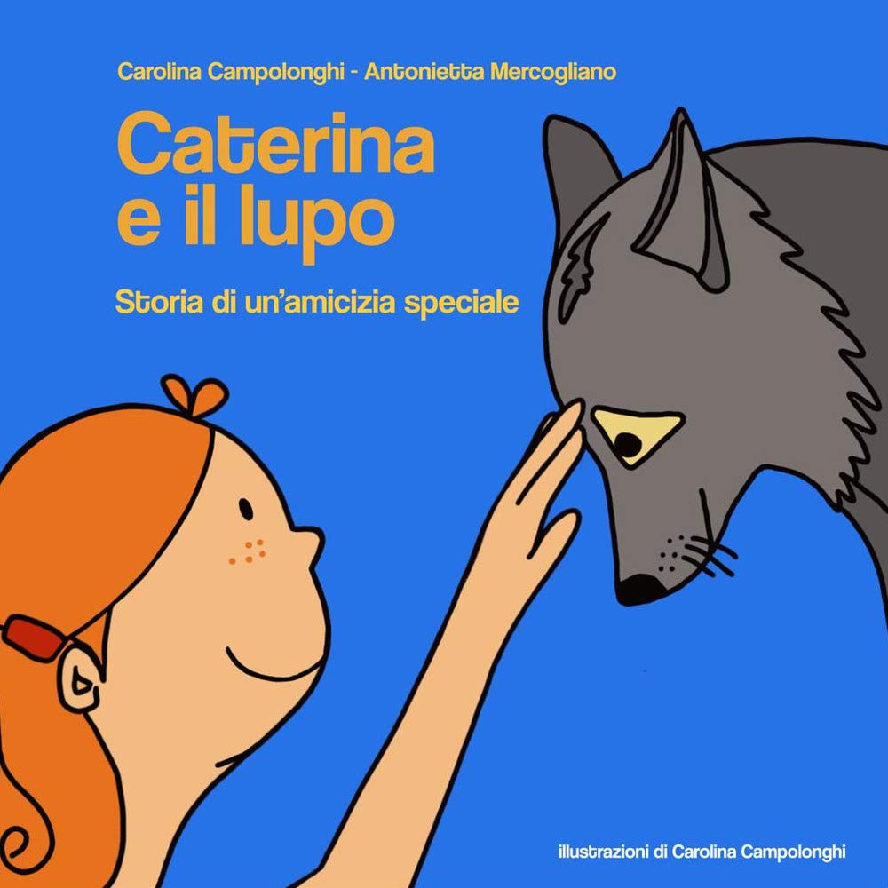 Caterina e il lupo. Storia di un'amicizia speciale book