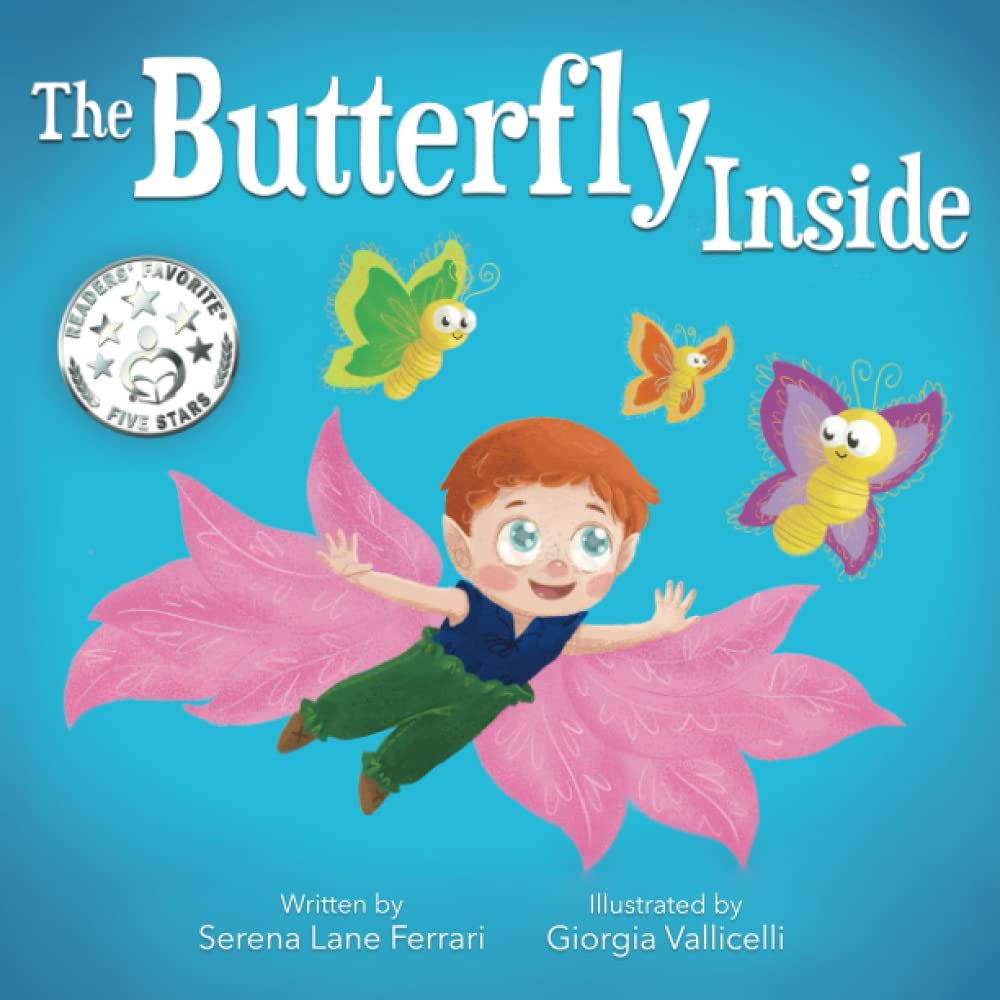 The Butterfly Inside: A Story of Courage, Determination, Self-esteem and Friendship (I Love Myself Books, Band 2) Non-fiction